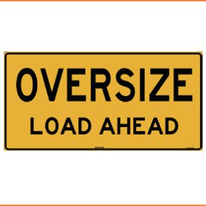Oversize Load Ahead Sign - Class 2 Reflective