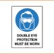 Mandatory Sign - Double Eye Protection Must Be Worn