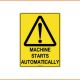 Caution Sign - Machine Starts Automatically