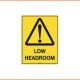 Caution Sign - Low Headroom