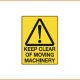 Caution Sign - Keep Clear Of Moving Machinery