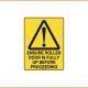 Caution Sign - Ensure Roller Door Is Fully Up Before Proceeding