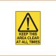 Caution Sign - Keep This Area Clear At All Times