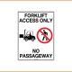 Access Sign - Forklift Access Only No Passageway 