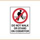 Access Sign - Do Not Walk Or Stand On Conveyor