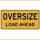 Oversize Load Ahead Sign - Class 2 Reflective